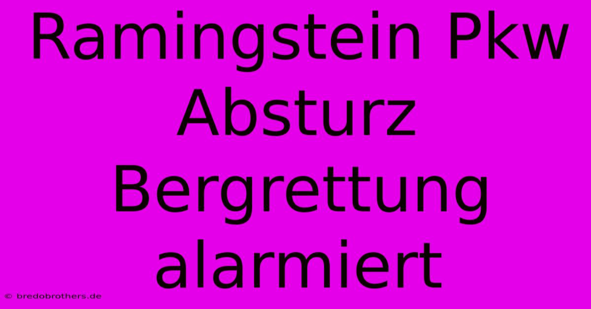 Ramingstein Pkw Absturz Bergrettung Alarmiert