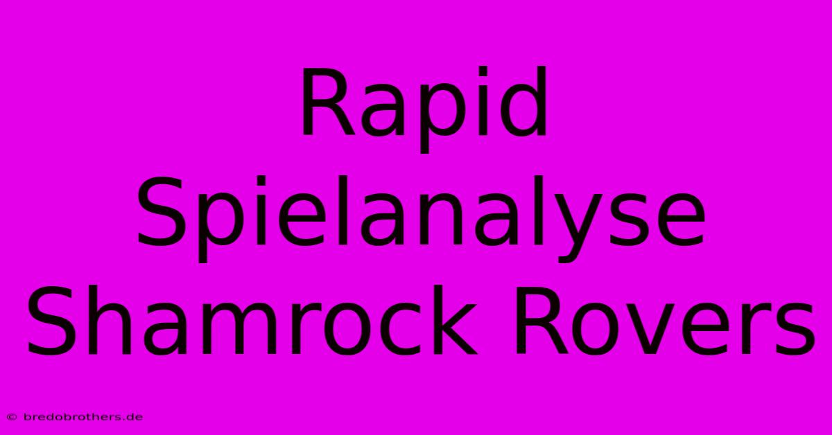 Rapid Spielanalyse Shamrock Rovers