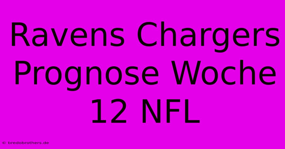 Ravens Chargers Prognose Woche 12 NFL