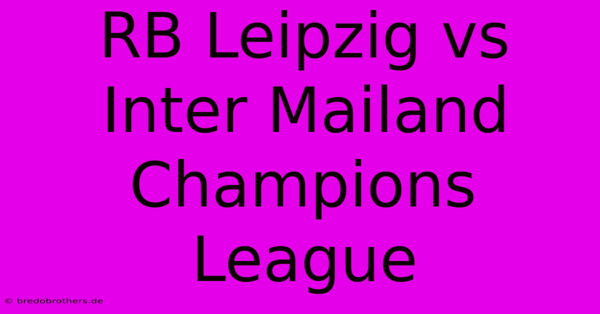 RB Leipzig Vs Inter Mailand Champions League