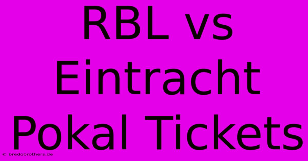 RBL Vs Eintracht Pokal Tickets