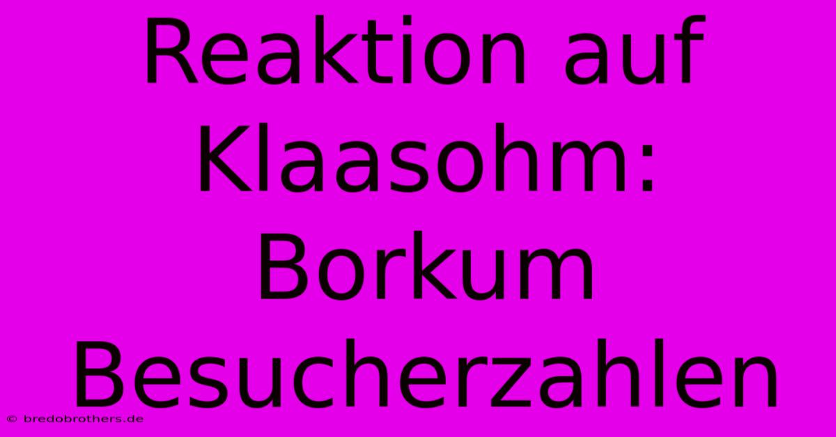 Reaktion Auf Klaasohm: Borkum Besucherzahlen