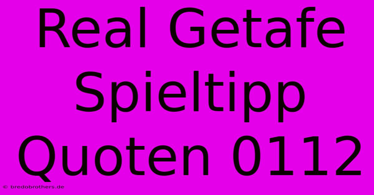 Real Getafe Spieltipp Quoten 0112