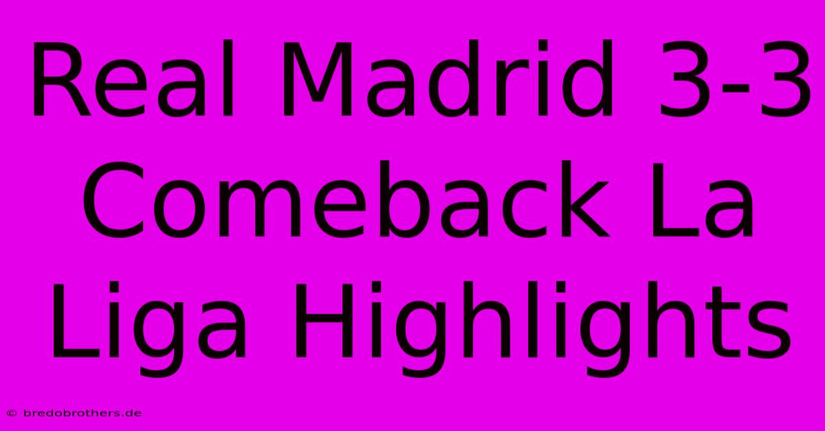 Real Madrid 3-3 Comeback La Liga Highlights