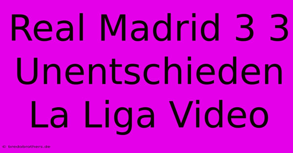 Real Madrid 3 3 Unentschieden La Liga Video