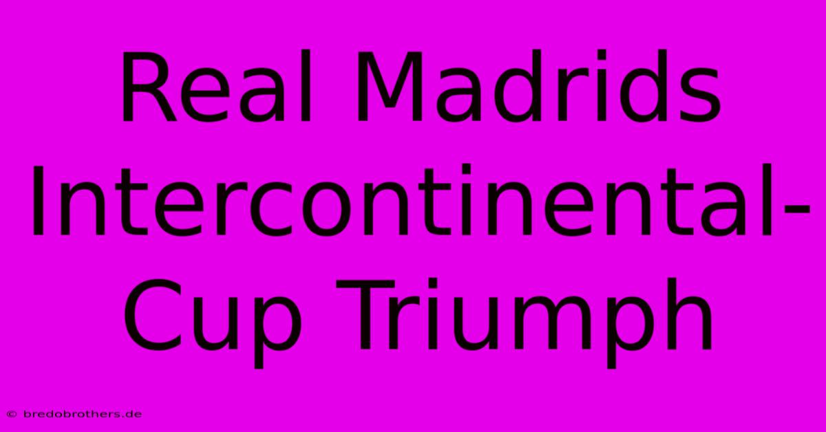 Real Madrids Intercontinental-Cup Triumph