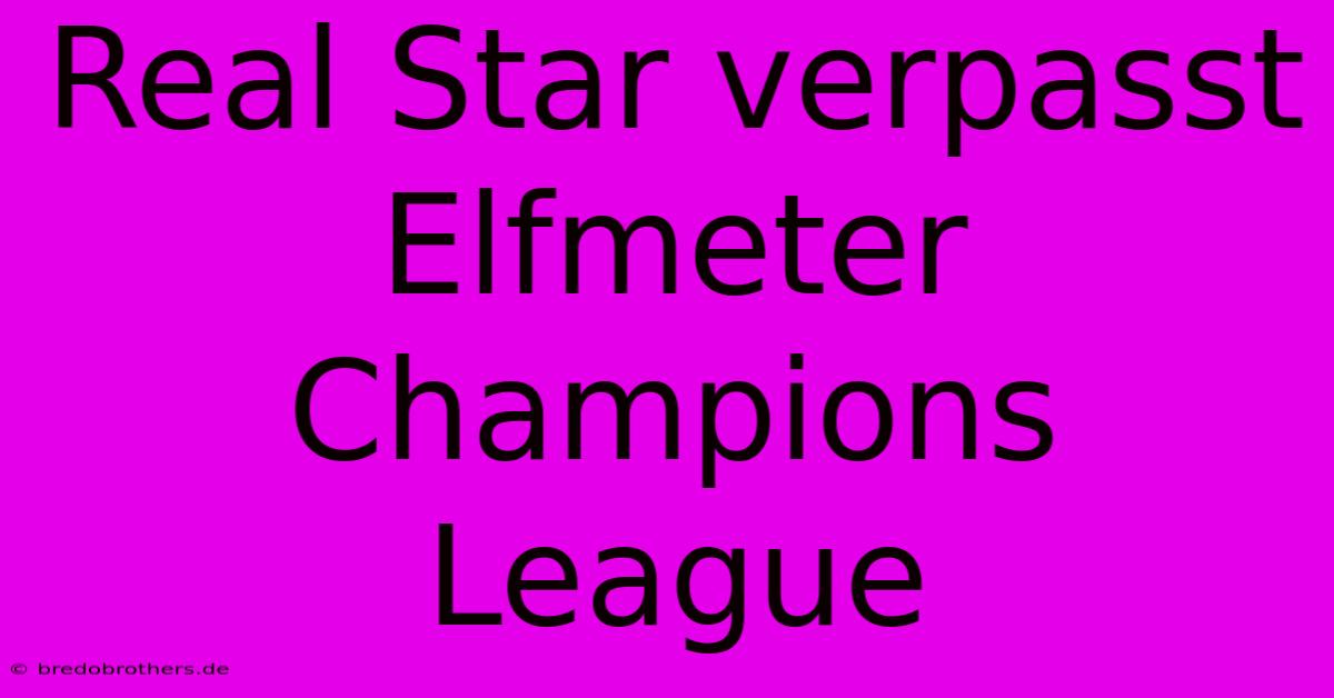 Real Star Verpasst Elfmeter Champions League