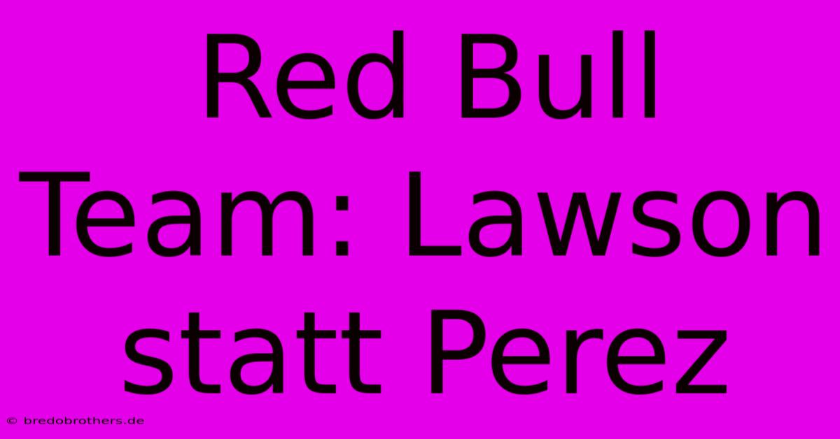 Red Bull Team: Lawson Statt Perez