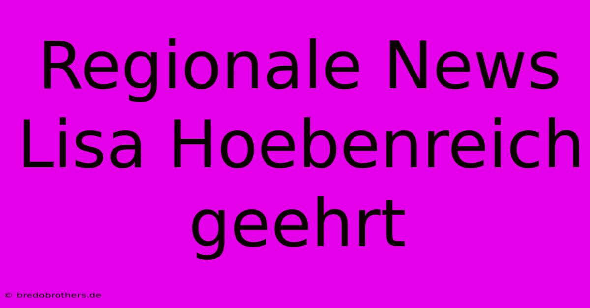 Regionale News Lisa Hoebenreich Geehrt