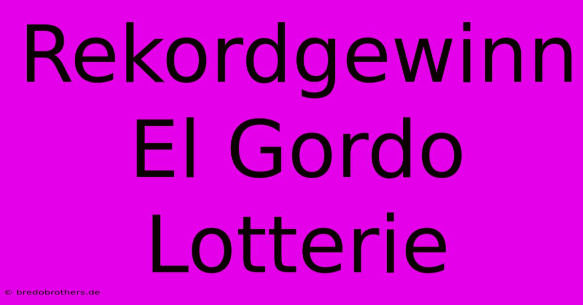 Rekordgewinn El Gordo Lotterie