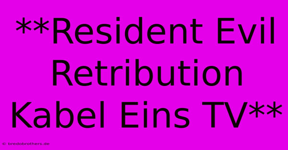 **Resident Evil Retribution Kabel Eins TV**