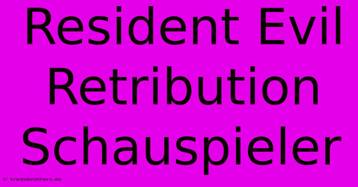 Resident Evil Retribution Schauspieler