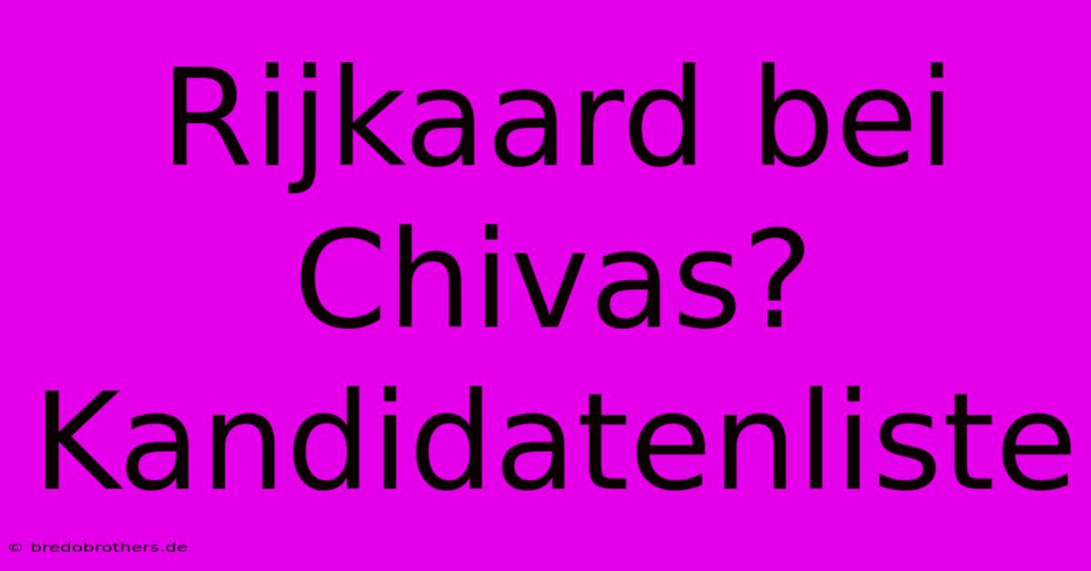 Rijkaard Bei Chivas? Kandidatenliste