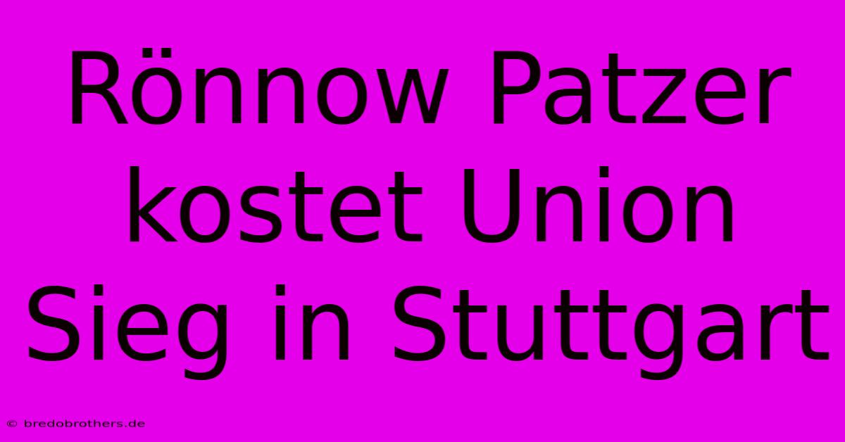 Rönnow Patzer Kostet Union Sieg In Stuttgart