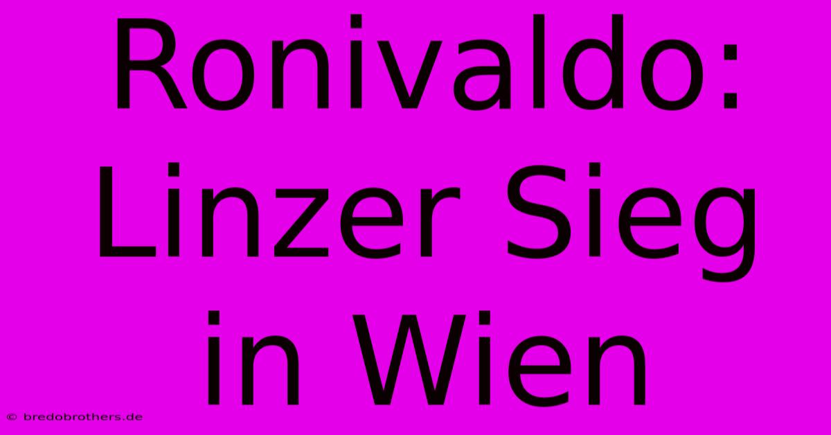 Ronivaldo: Linzer Sieg In Wien