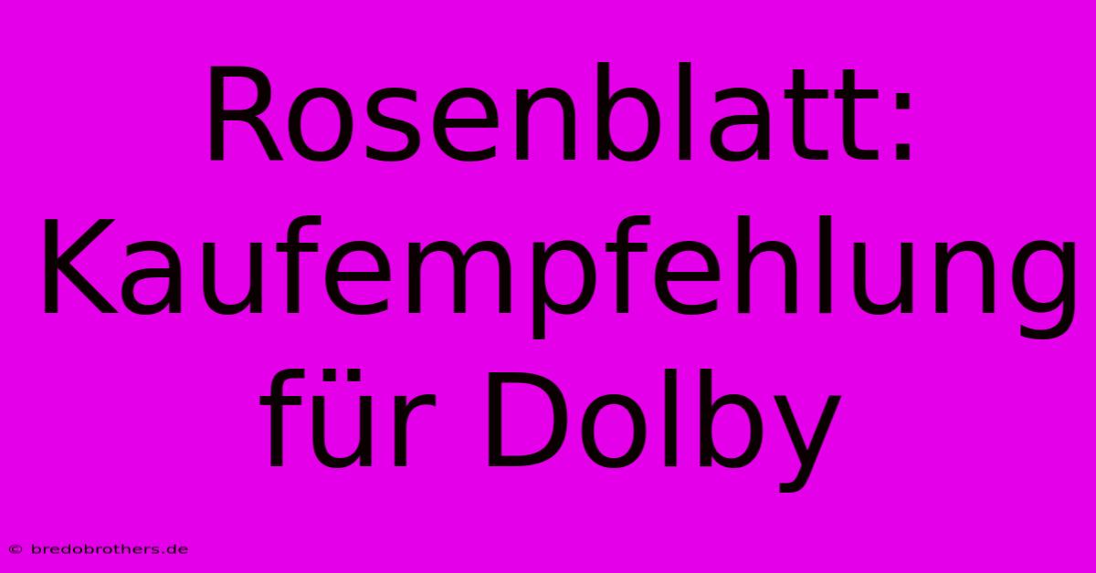 Rosenblatt: Kaufempfehlung Für Dolby