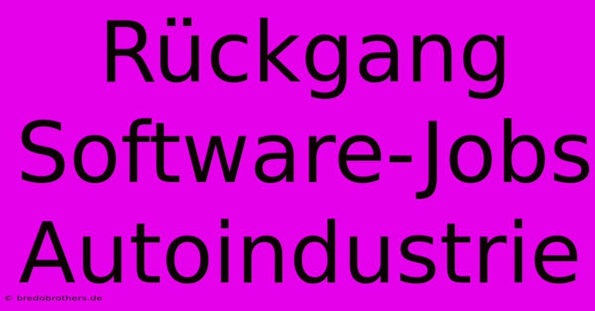 Rückgang Software-Jobs Autoindustrie