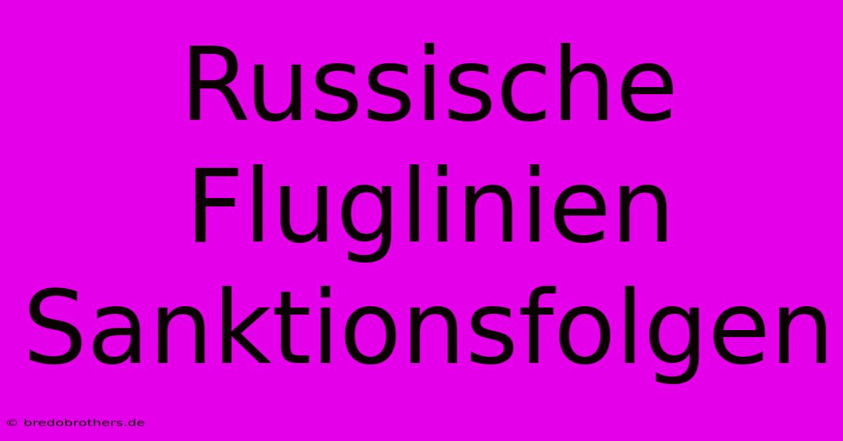 Russische Fluglinien Sanktionsfolgen