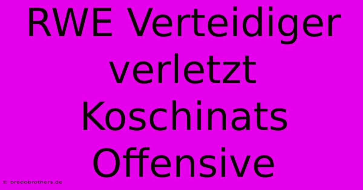 RWE Verteidiger Verletzt Koschinats Offensive