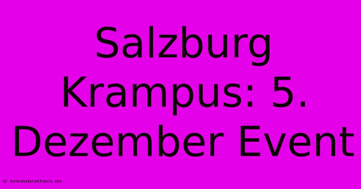 Salzburg Krampus: 5. Dezember Event