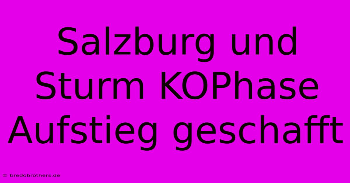 Salzburg Und Sturm KOPhase Aufstieg Geschafft