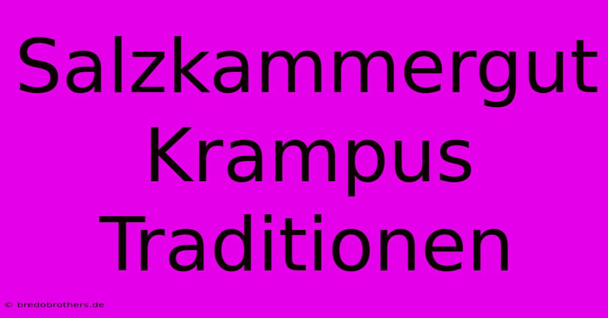 Salzkammergut Krampus Traditionen