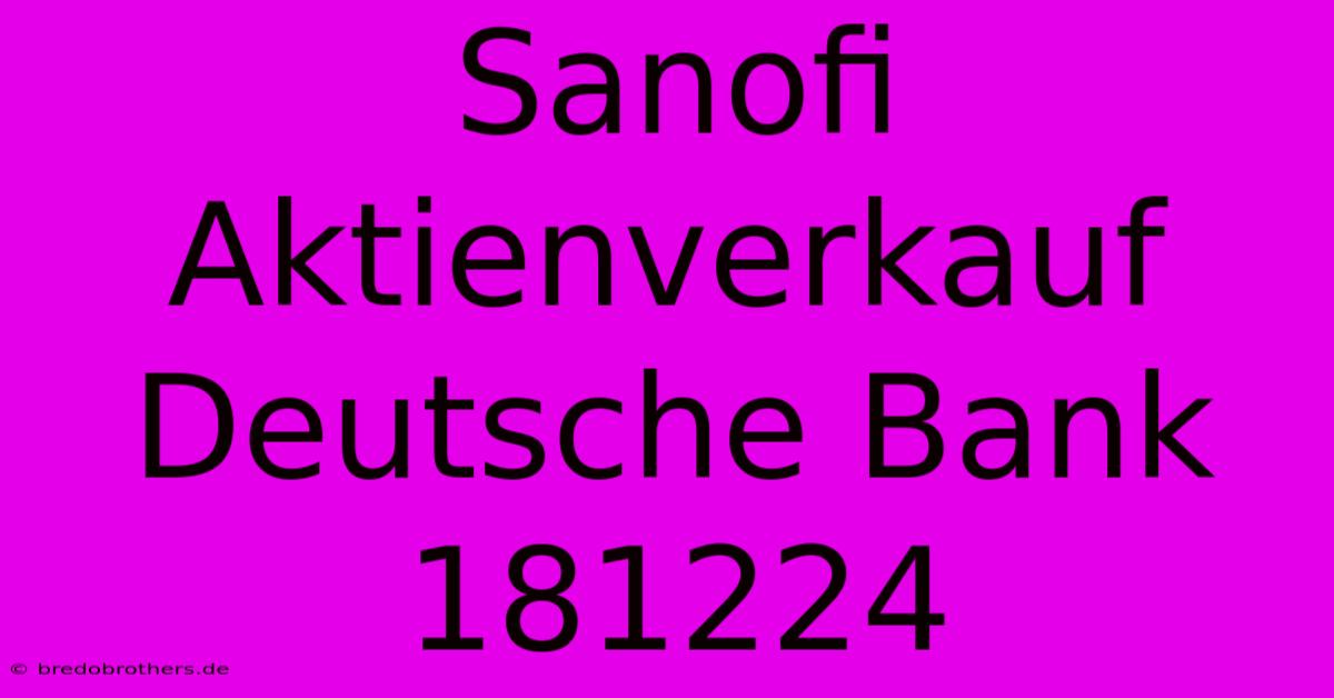 Sanofi Aktienverkauf Deutsche Bank 181224