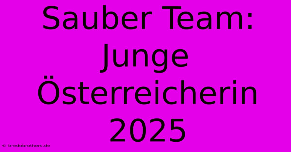 Sauber Team: Junge Österreicherin 2025