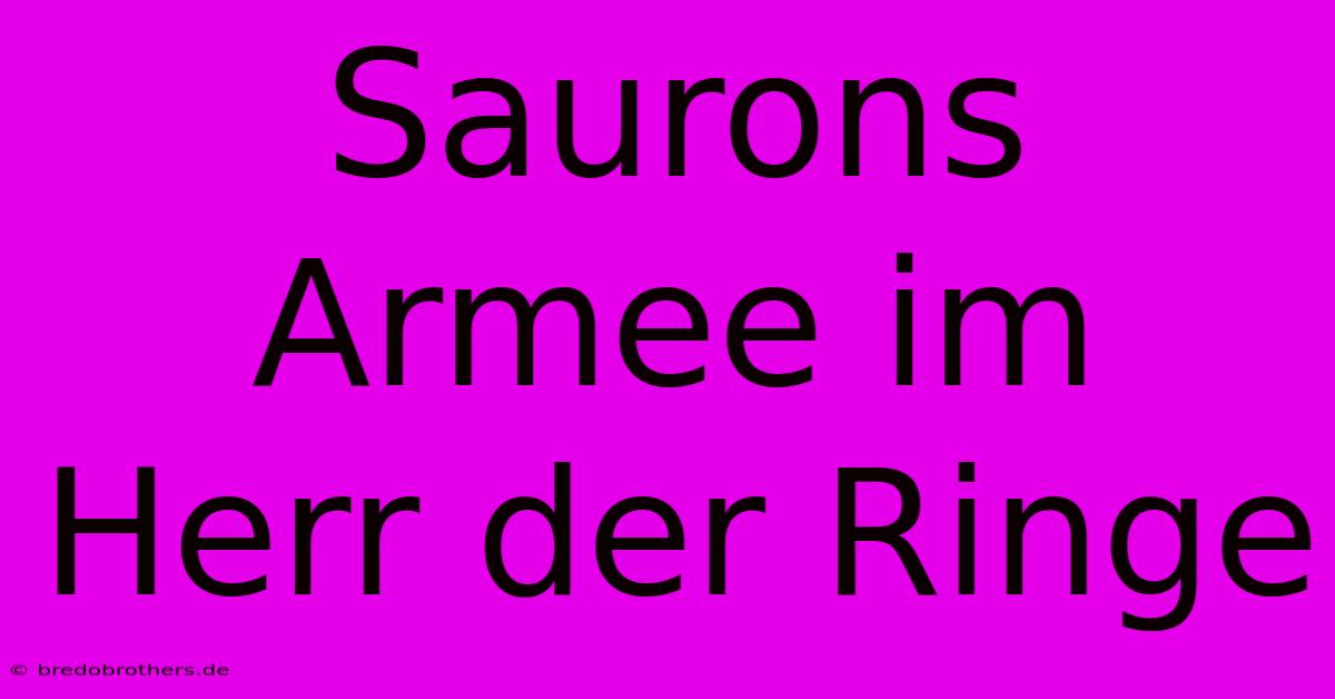 Saurons Armee Im Herr Der Ringe