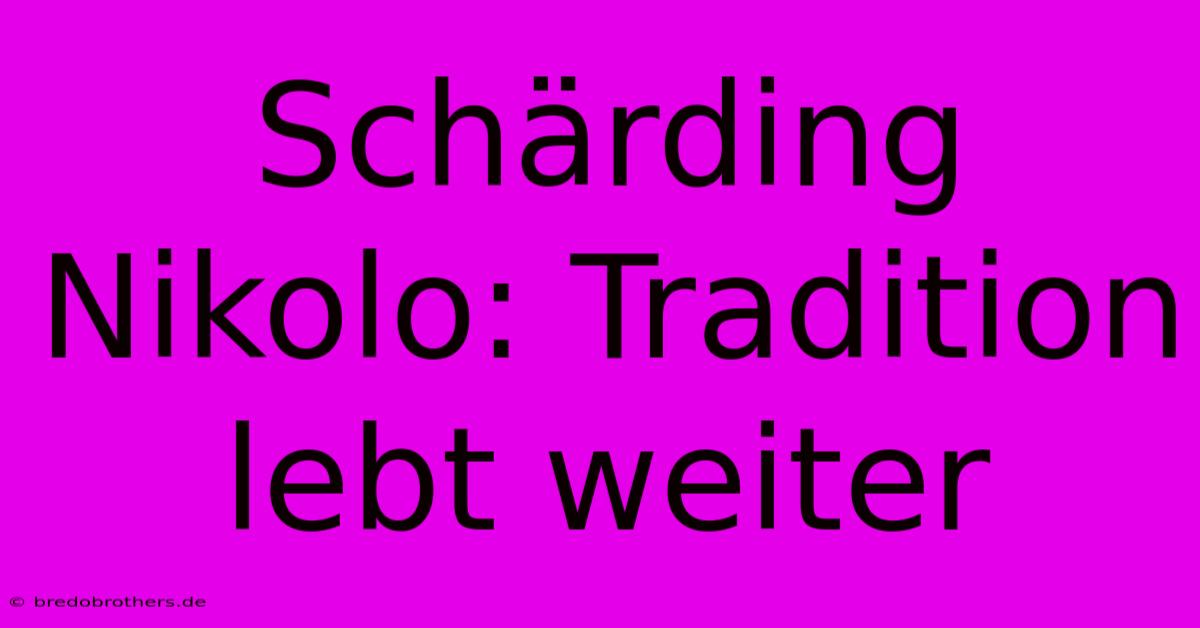 Schärding Nikolo: Tradition Lebt Weiter