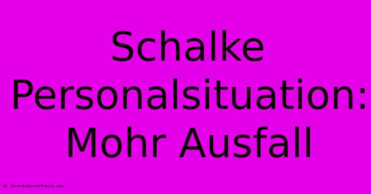 Schalke Personalsituation: Mohr Ausfall