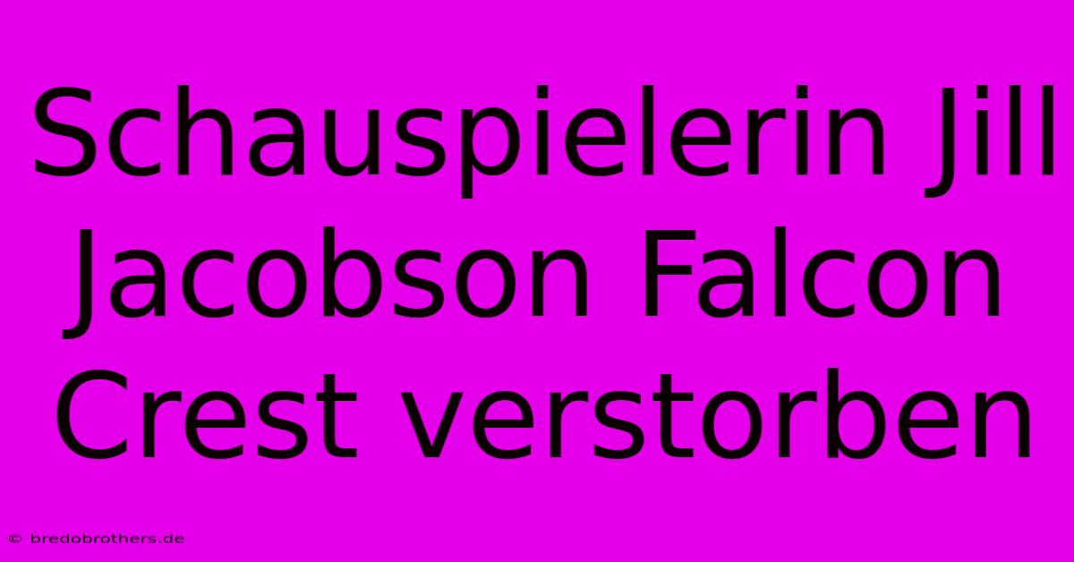 Schauspielerin Jill Jacobson Falcon Crest Verstorben