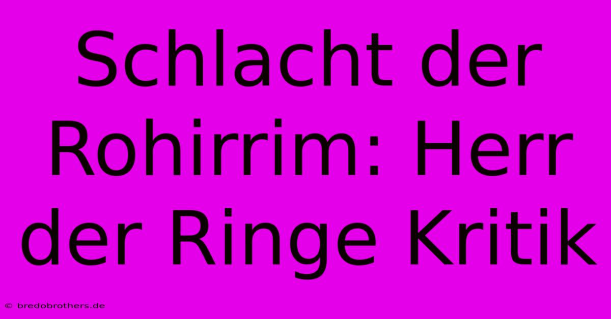 Schlacht Der Rohirrim: Herr Der Ringe Kritik