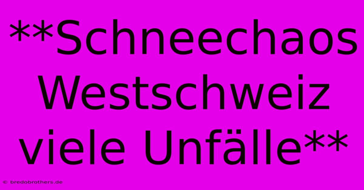 **Schneechaos Westschweiz Viele Unfälle**