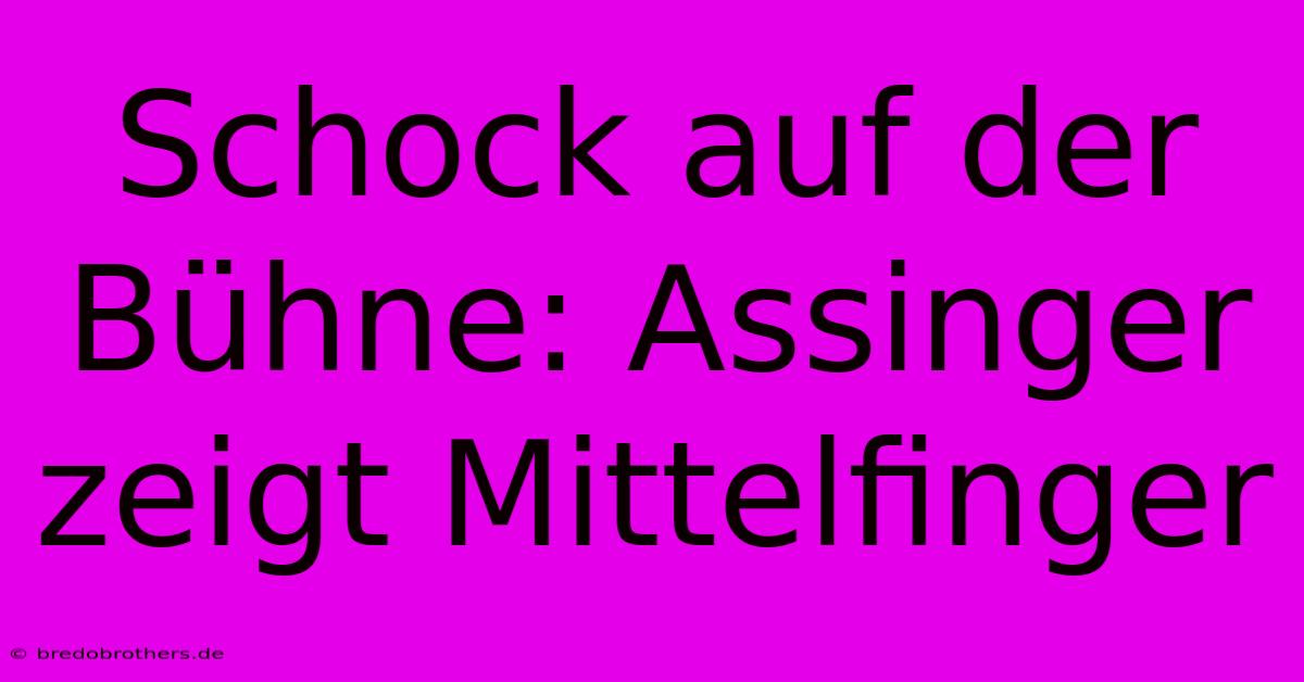 Schock Auf Der Bühne: Assinger Zeigt Mittelfinger