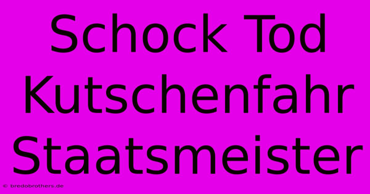 Schock Tod Kutschenfahr Staatsmeister