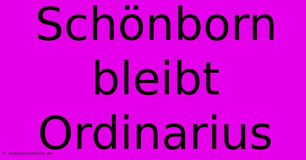 Schönborn Bleibt Ordinarius