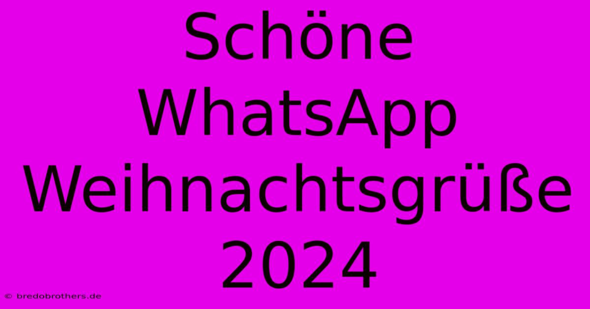 Schöne WhatsApp Weihnachtsgrüße 2024