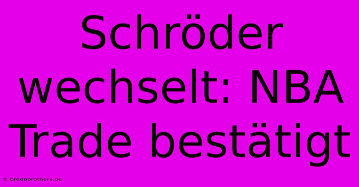 Schröder Wechselt: NBA Trade Bestätigt