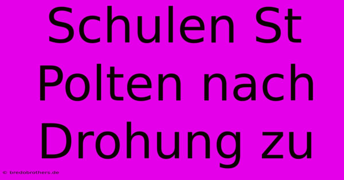 Schulen St Polten Nach Drohung Zu