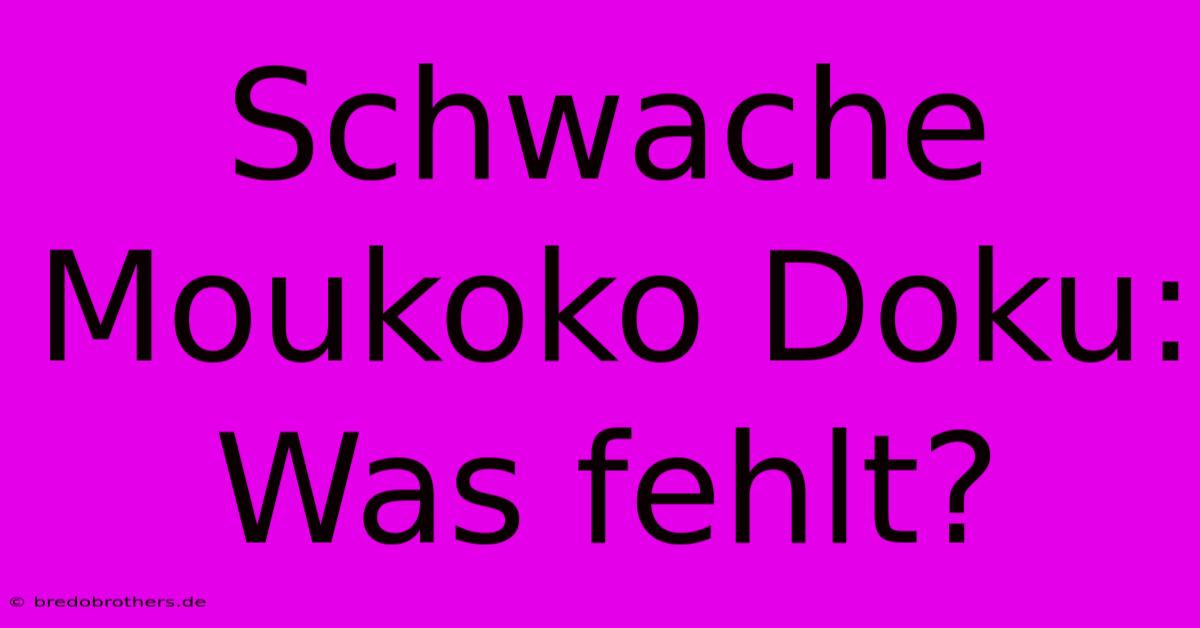 Schwache Moukoko Doku: Was Fehlt?