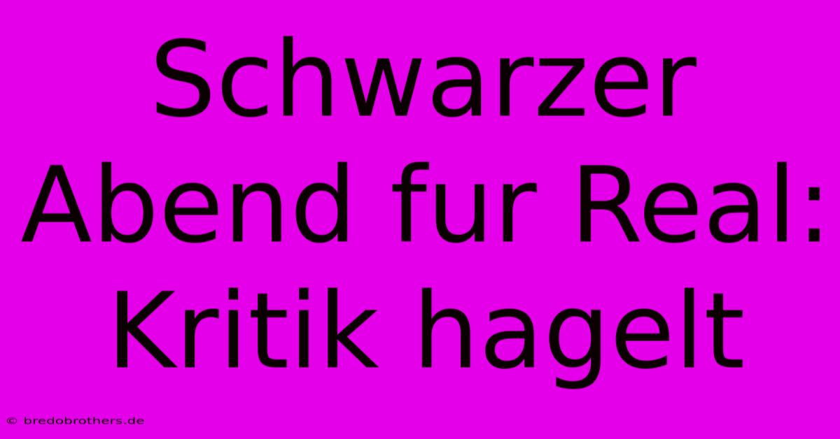 Schwarzer Abend Fur Real: Kritik Hagelt