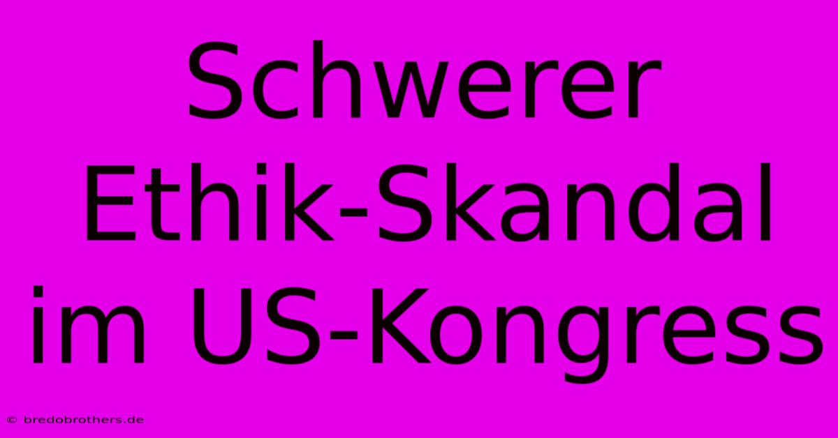 Schwerer Ethik-Skandal Im US-Kongress