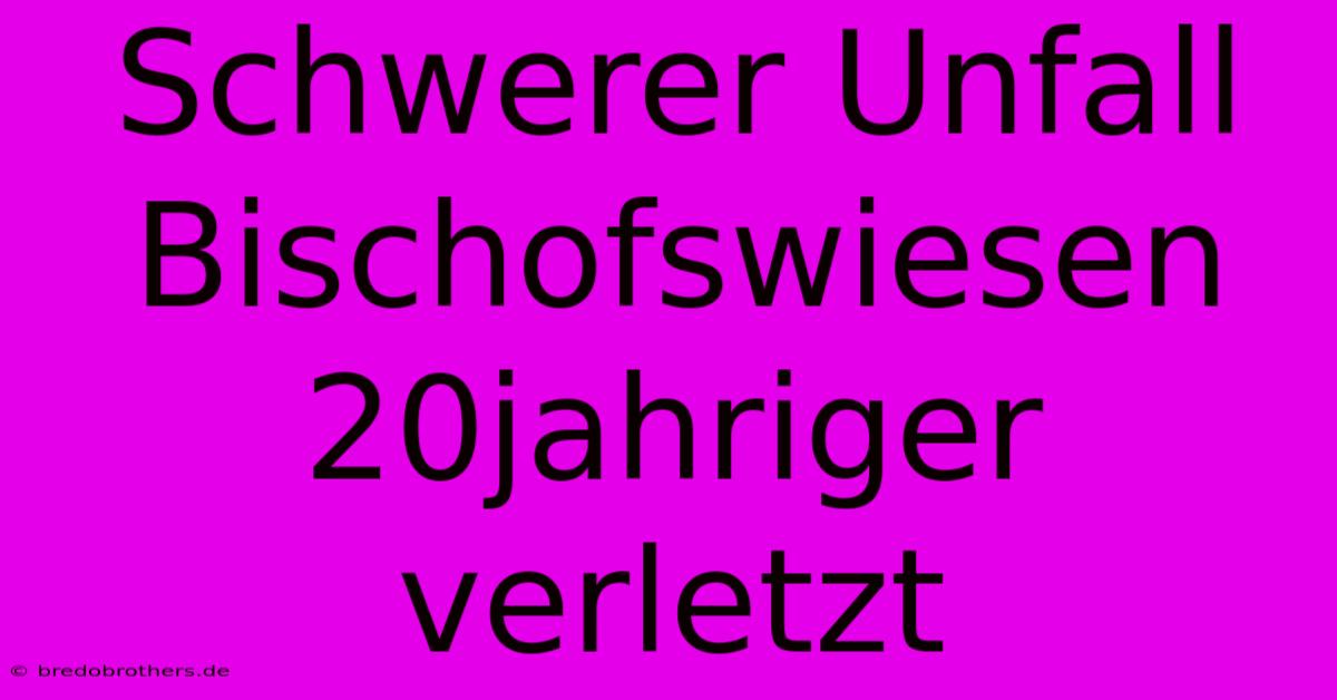 Schwerer Unfall Bischofswiesen 20jahriger Verletzt