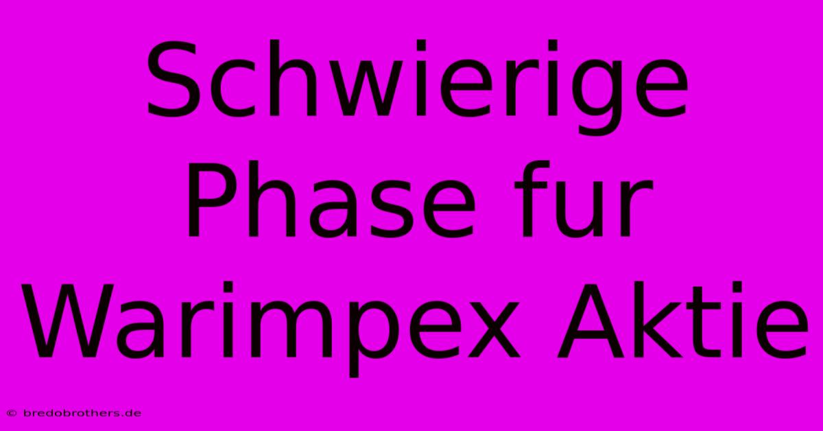 Schwierige Phase Fur Warimpex Aktie