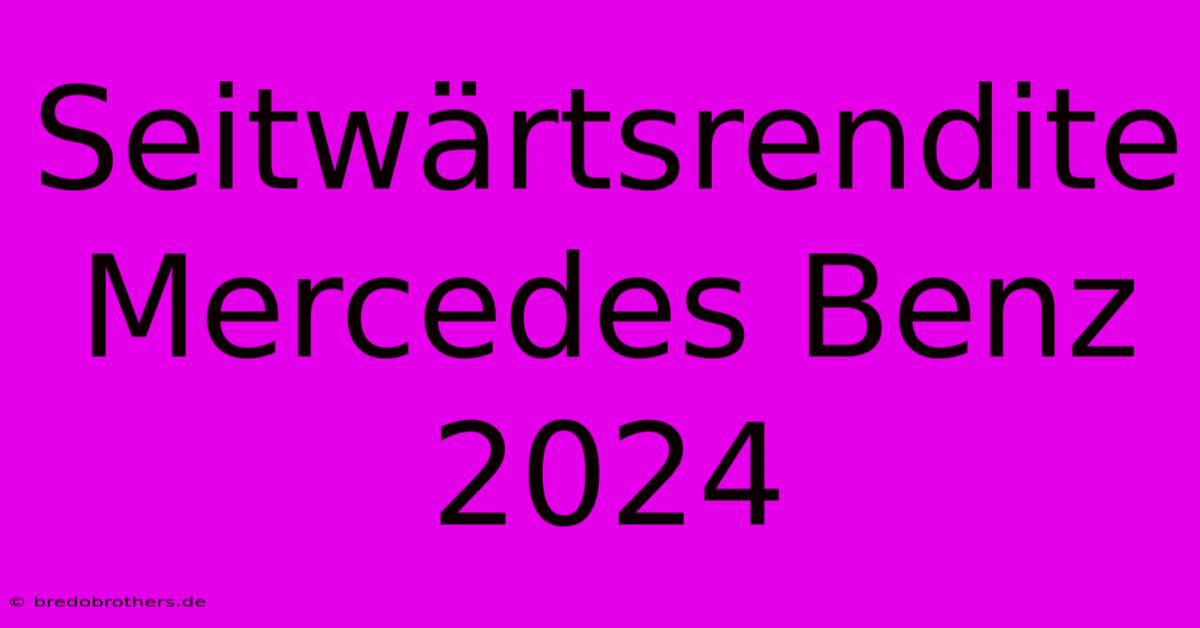 Seitwärtsrendite Mercedes Benz 2024