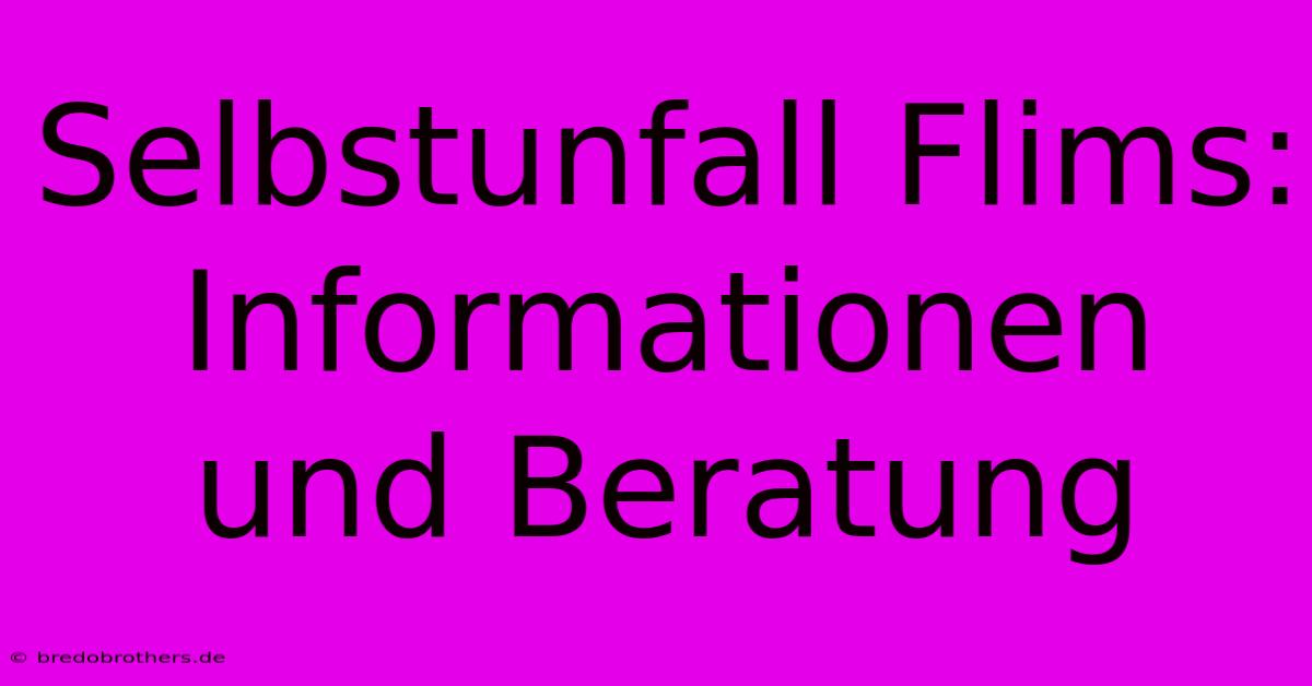 Selbstunfall Flims: Informationen Und Beratung