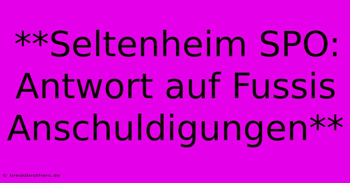 **Seltenheim SPO: Antwort Auf Fussis Anschuldigungen**