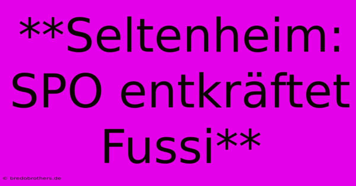 **Seltenheim: SPO Entkräftet Fussi**