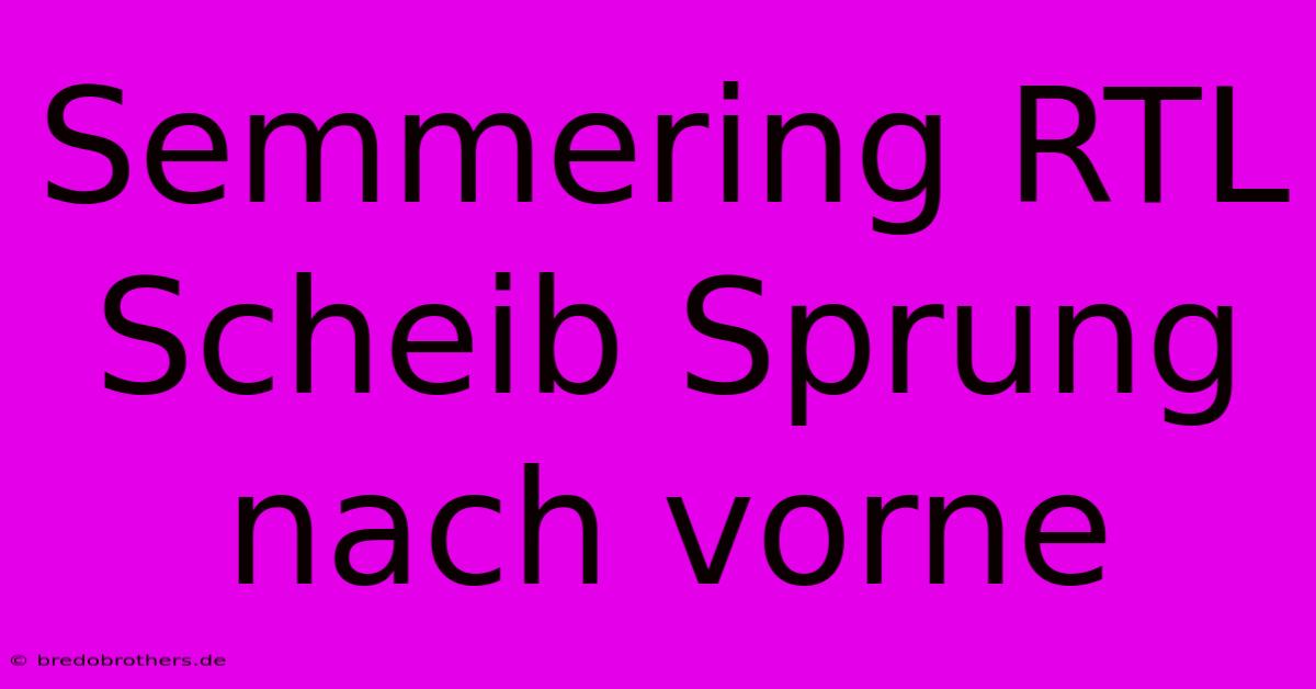 Semmering RTL Scheib Sprung Nach Vorne